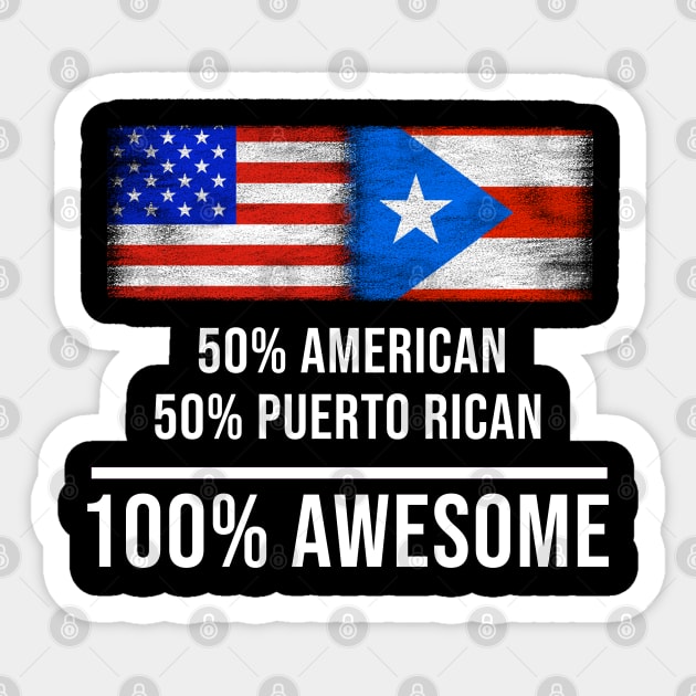 50% American 50% Puerto Rican 100% Awesome - Gift for Puerto Rican Heritage From Puerto Rico Sticker by Country Flags